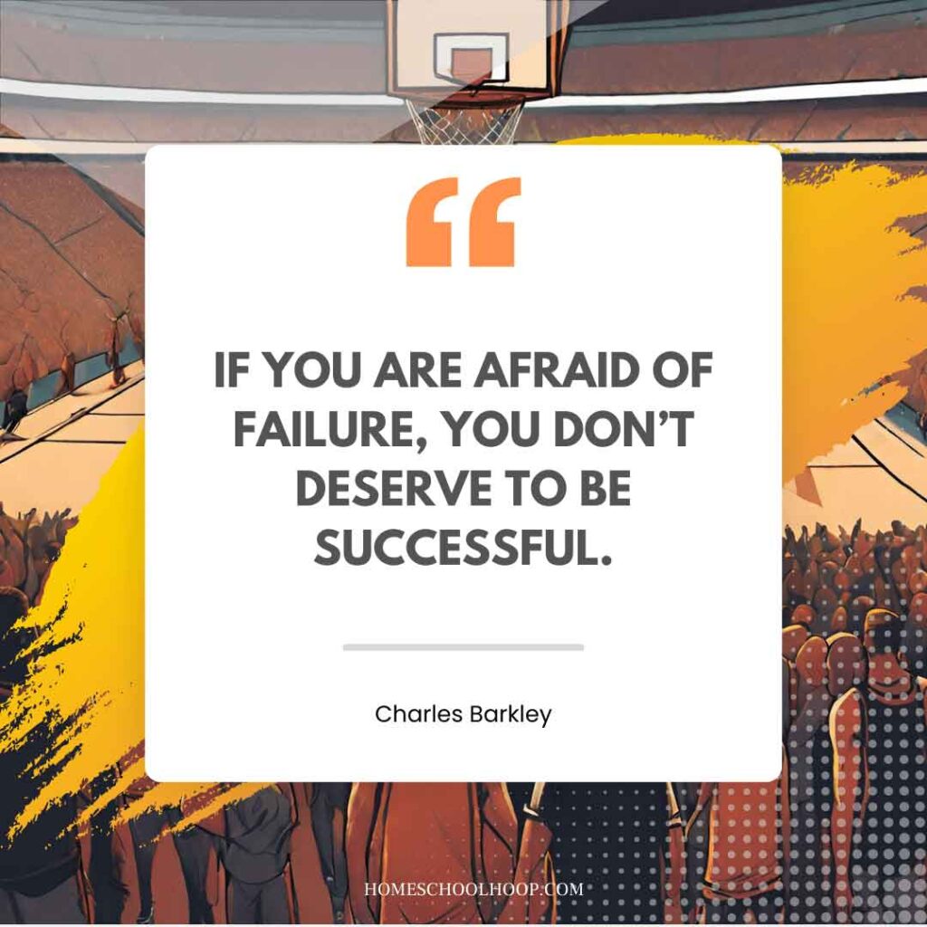 A basketball quote graphic that reads: "If you are afraid of failure, you don't deserve to be successful. - Charles Barkley"