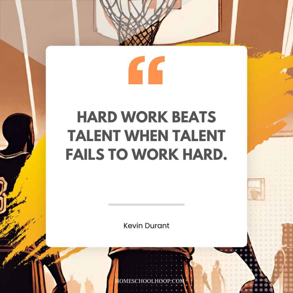 A basketball quote graphic that reads: "Hard work beats talent when talent fails to work hard. - Kevin Durant"