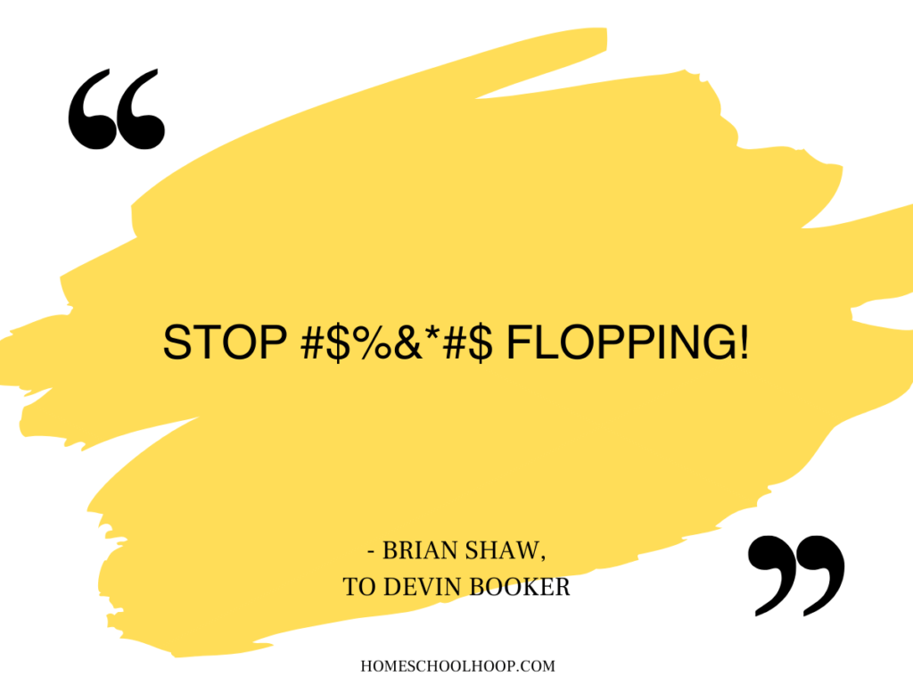 A quote graphic that reads: "Stop #$%&*#$ flopping! - Brian Shaw, to Devin Booker"