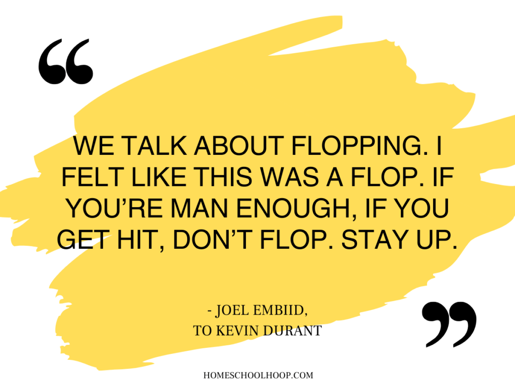 A quote graphic that reads: "We talk about flopping. I felt like this was a flop. If you're man enough, if you get hit, don't flop. Stay up. - Joel Embiid, to Kevin Durant"