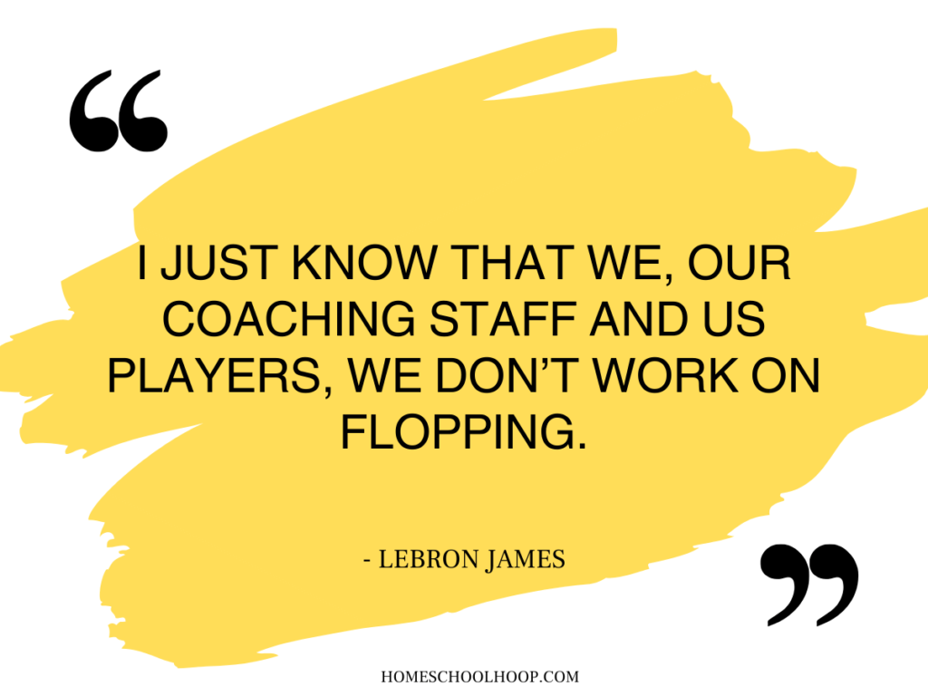 A quote graphic that reads: "I just know that we, our coaching staff and us players, we don't work on flopping. - Lebron James"