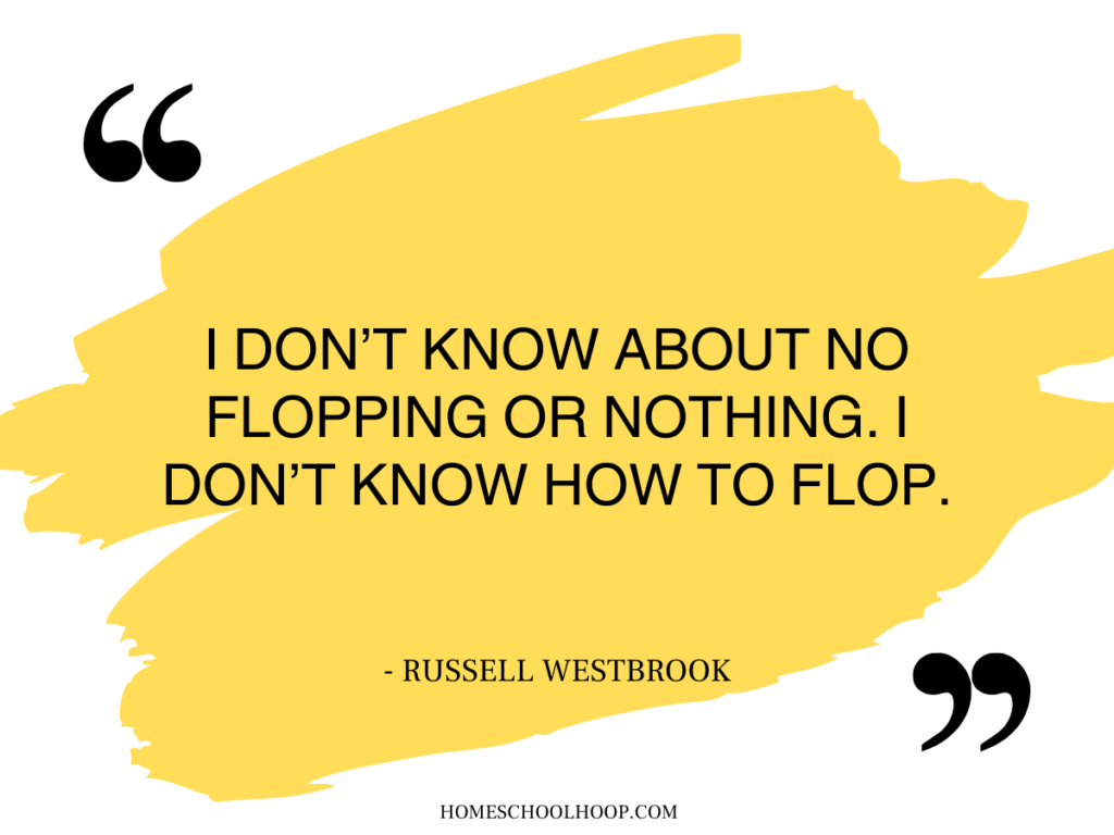 A quote graphic by Russell Westbrook (one of the biggest flopper in the NBA) that reads: "I don't know about no flopping or noting. I don't know how to flop. - Russell Westbrook"