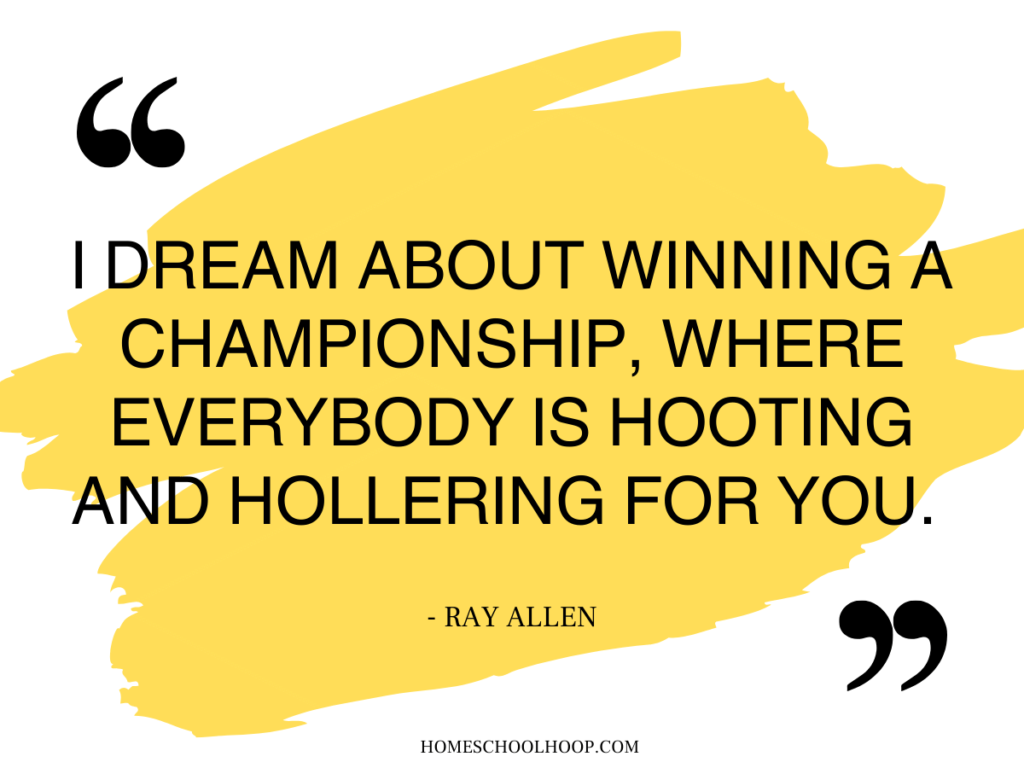 A quote graphic reading: "I dream about winning a championship, where everybody is hooting and hollering for you. - Ray Allen"