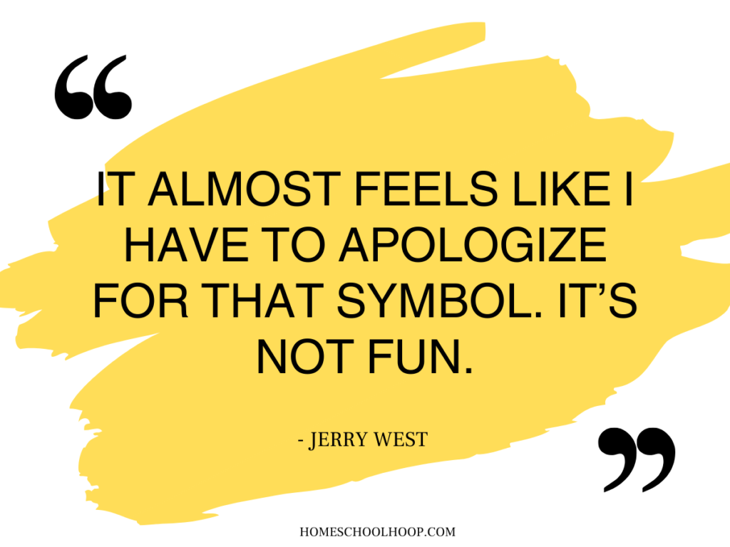A quote graphic that reads: "It almost feels like I have to apologize for that symbol. It's not fun. - Jerry West"