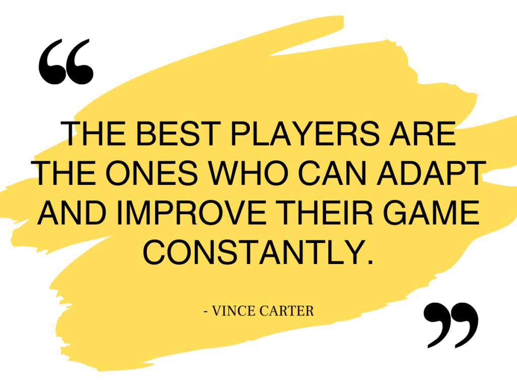 A quote graphic that reads: "The best players are the ones who can adapt and improve their game constantly. - Vince Carter"