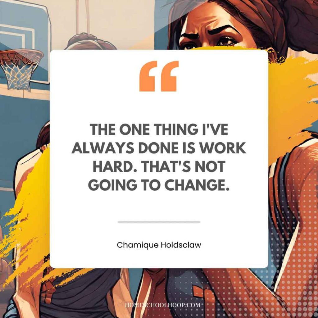 A basketball quote graphic that reads: "The one thing I've always done is work hard. That's not going to change. - Chamique Holdsclaw"