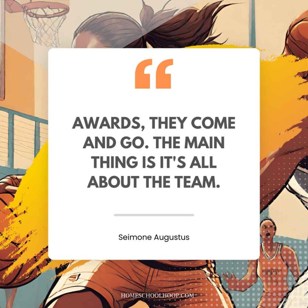 A basketball quote graphic that reads: "Awards, they come and go. The main thing is it's all about the tam. - Seimone Augustus"