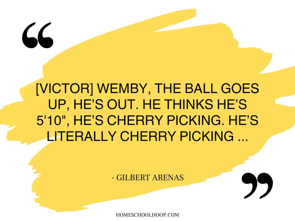A quote graphic that reads: "[Victor] Wemby, the ball goes up, he's out. He thinks he's 5'10", he's cherry picking. He's literally cherry picking... - Gilbert Arenas"