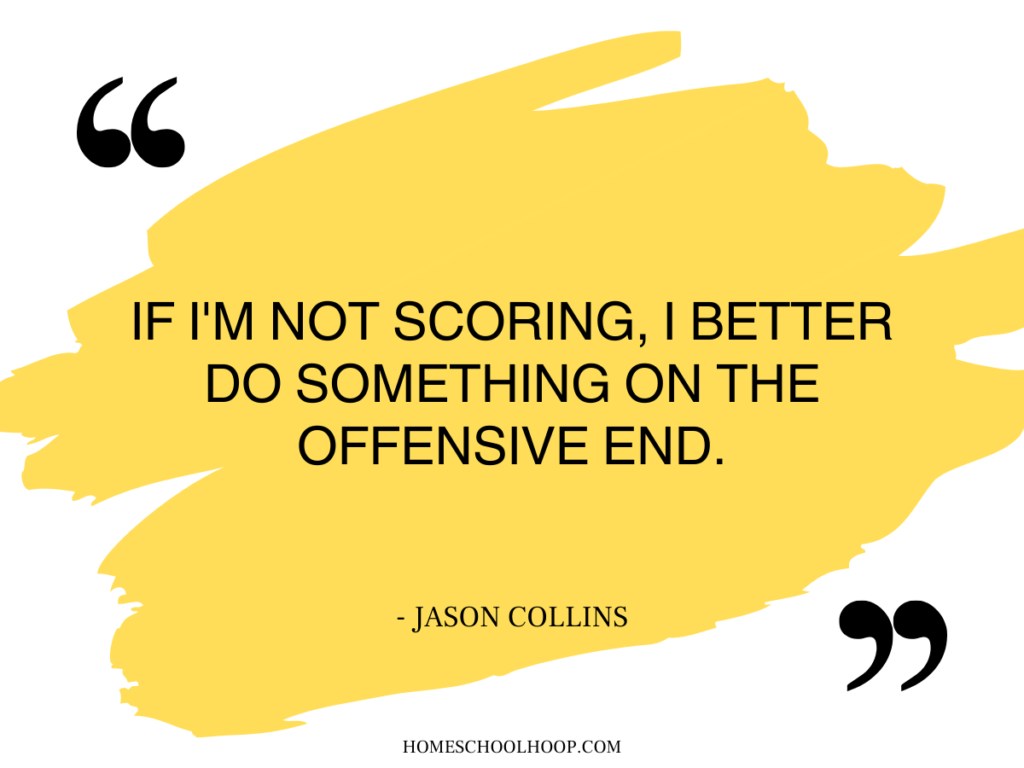 A quote graphic that reads: "If I'm not scoring, I better do something on the offensive end. - Jason Collins"