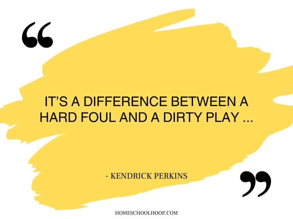 A quote graphic that reads: "It's a difference between a hard foul and a dirty play ... - Kendrick Perkins"