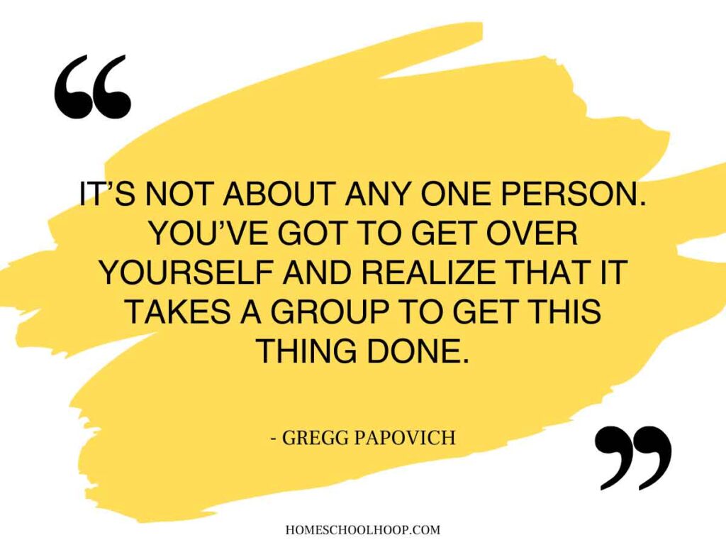 A quote graphic that reads: "It's not about any one person. You've got to get over yourself and realize that it takes a group to get this thing done. - Gregg Papovich"