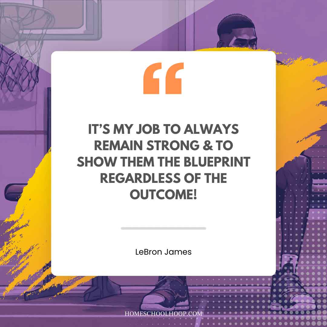 LeBron James Quotes: 23 Lessons in Failure, Family, and Grit