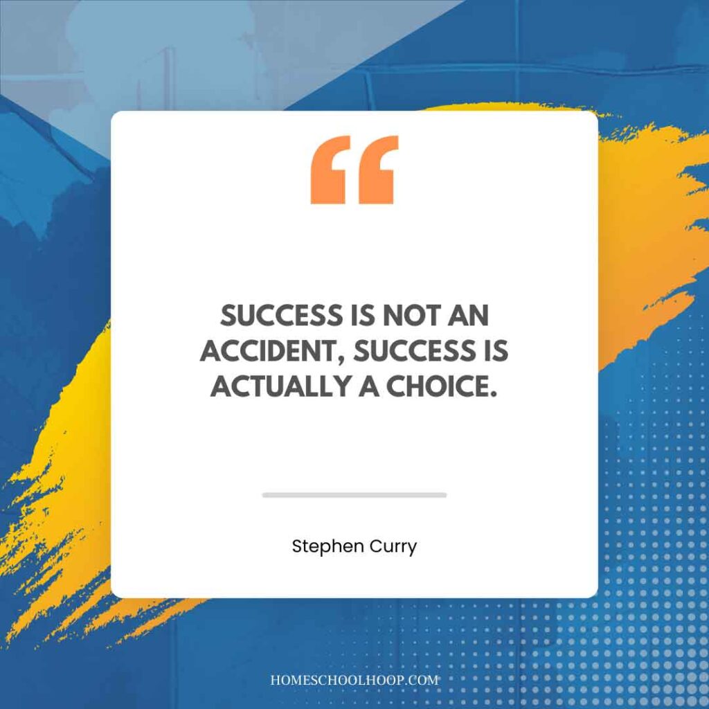 A Stephen Curry quote graphic that reads: "Success is not an accident, success is actually a choice."
