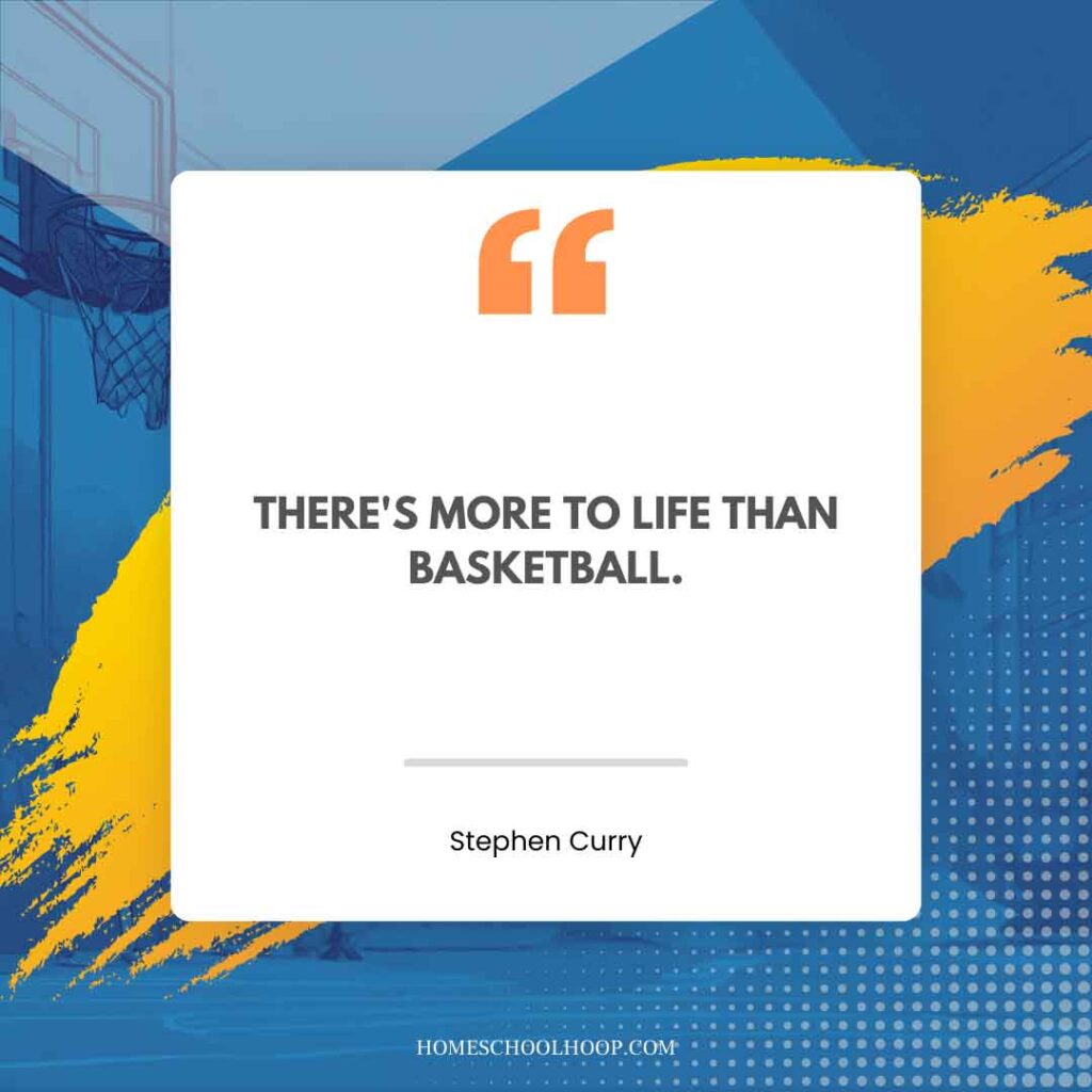 A Stephen Curry quote graphic that reads: "There's more to life than basketball."