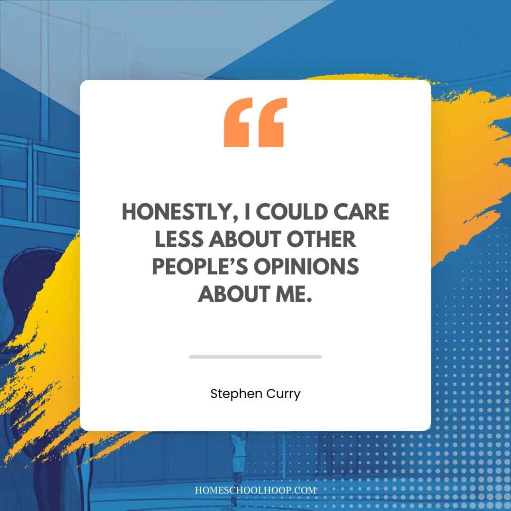 An inspirational Stephen Curry quote graphic that reads: "Honestly, I could care less about other people's opinions about me."