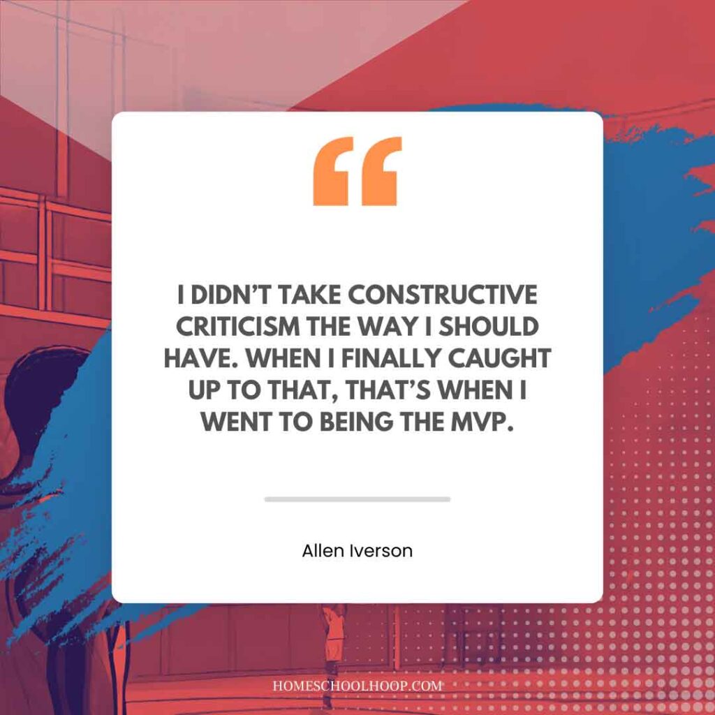 An Allen Iverson quote graphic that reads: "I DIDN’T TAKE CONSTRUCTIVE CRITICISM THE WAY I SHOULD HAVE. WHEN I FINALLY CAUGHT UP TO THAT, THAT’S WHEN I WENT TO BEING THE MVP."