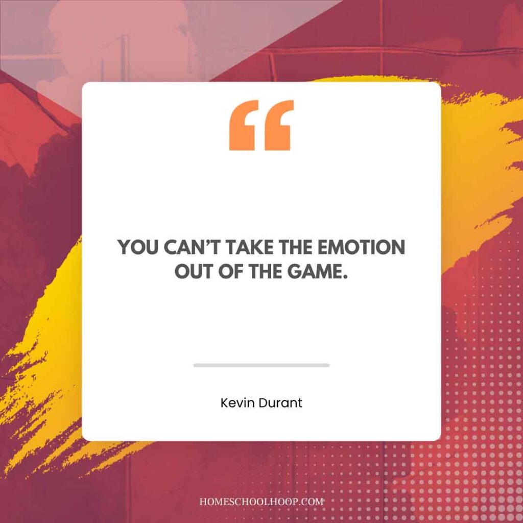 A Kevin Durant quote graphic that reads, "You can't take the emotion out of the game."