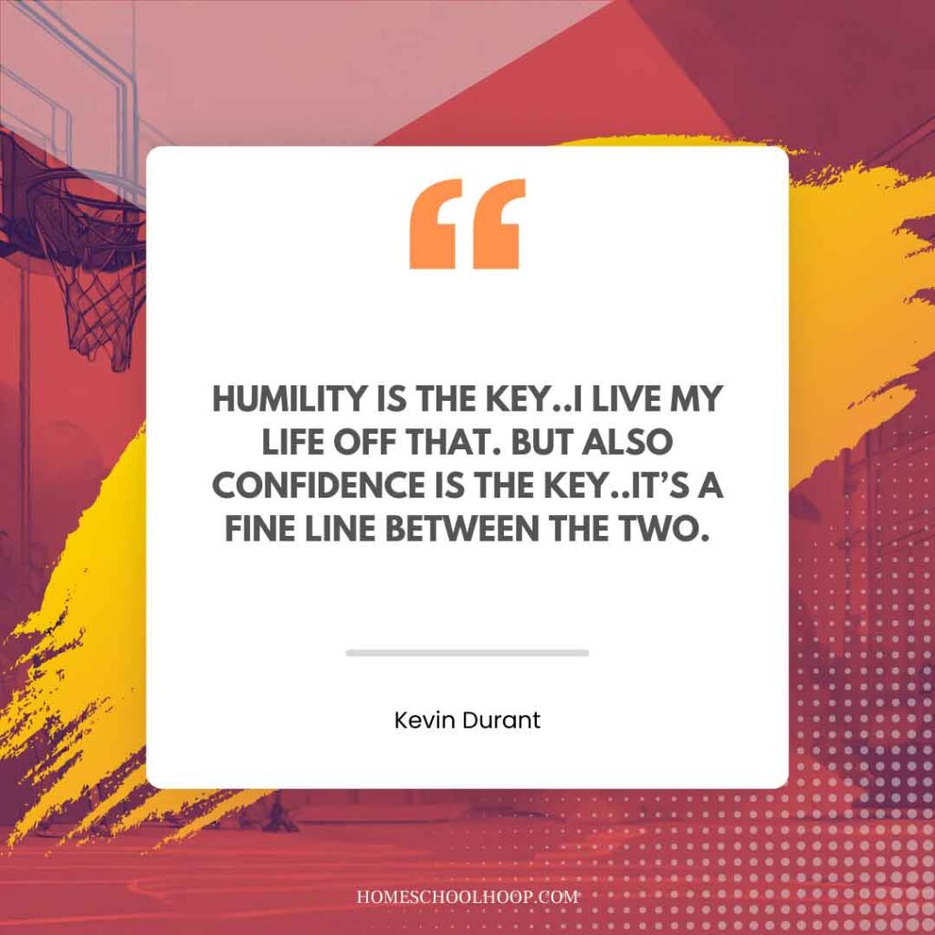 A Kevin Durant quote graphic that reads, "Humility is the key ..I live my life off that. But also confidence is the key ..it's a fine line between the two."