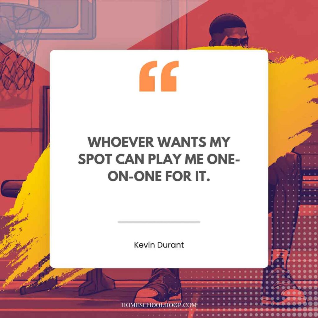 A Kevin Durant quote graphic that reads, "Whoever wants my spot can play me one-on-one for it."