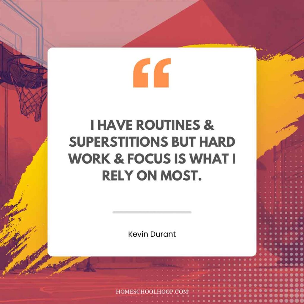 A Kevin Durant quote graphic that reads, "I have routines & superstitions but hard work & focus is what I rely on most"