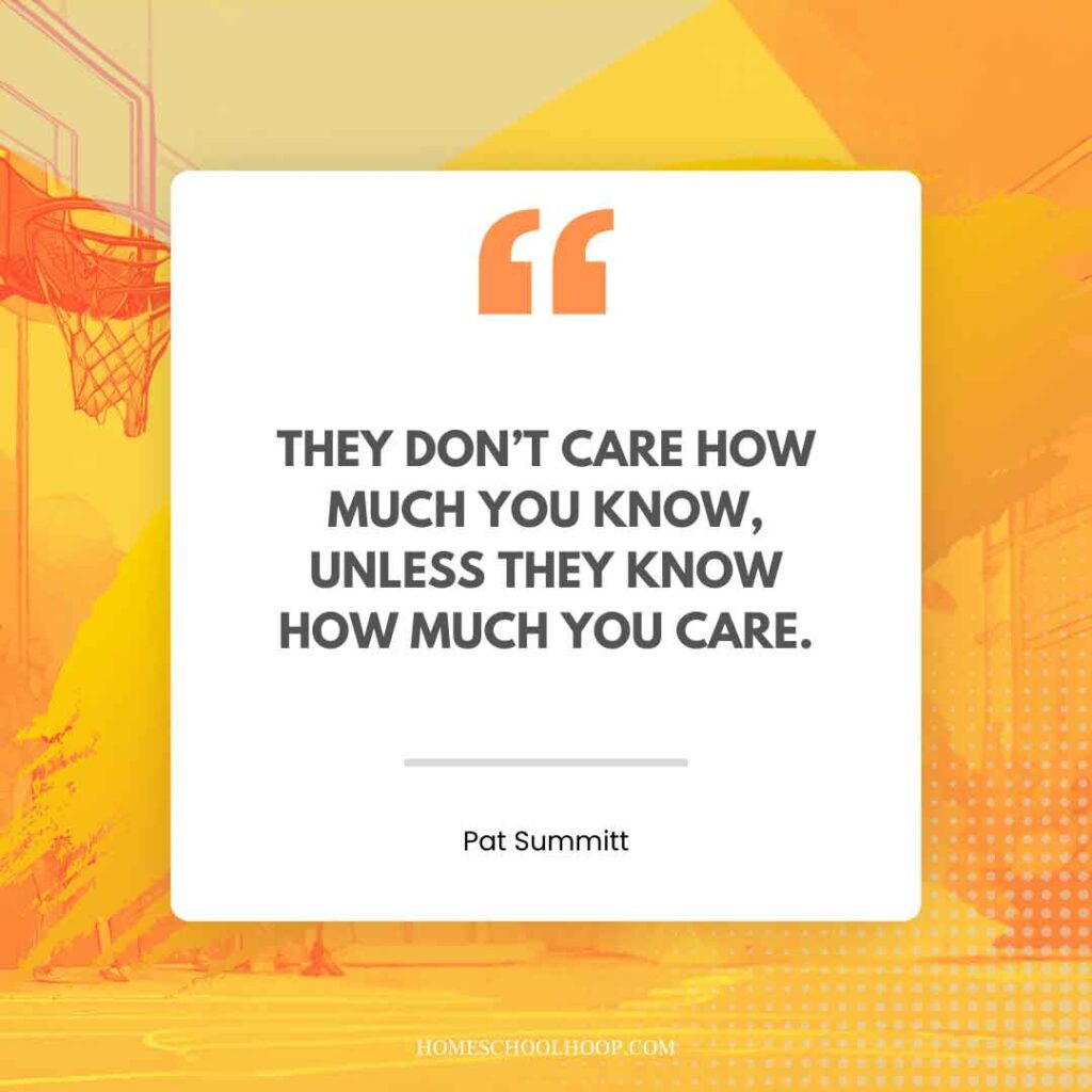 A Pat Summit quote graphic that reads: "They don’t care how much you know, unless they know how much you care."
