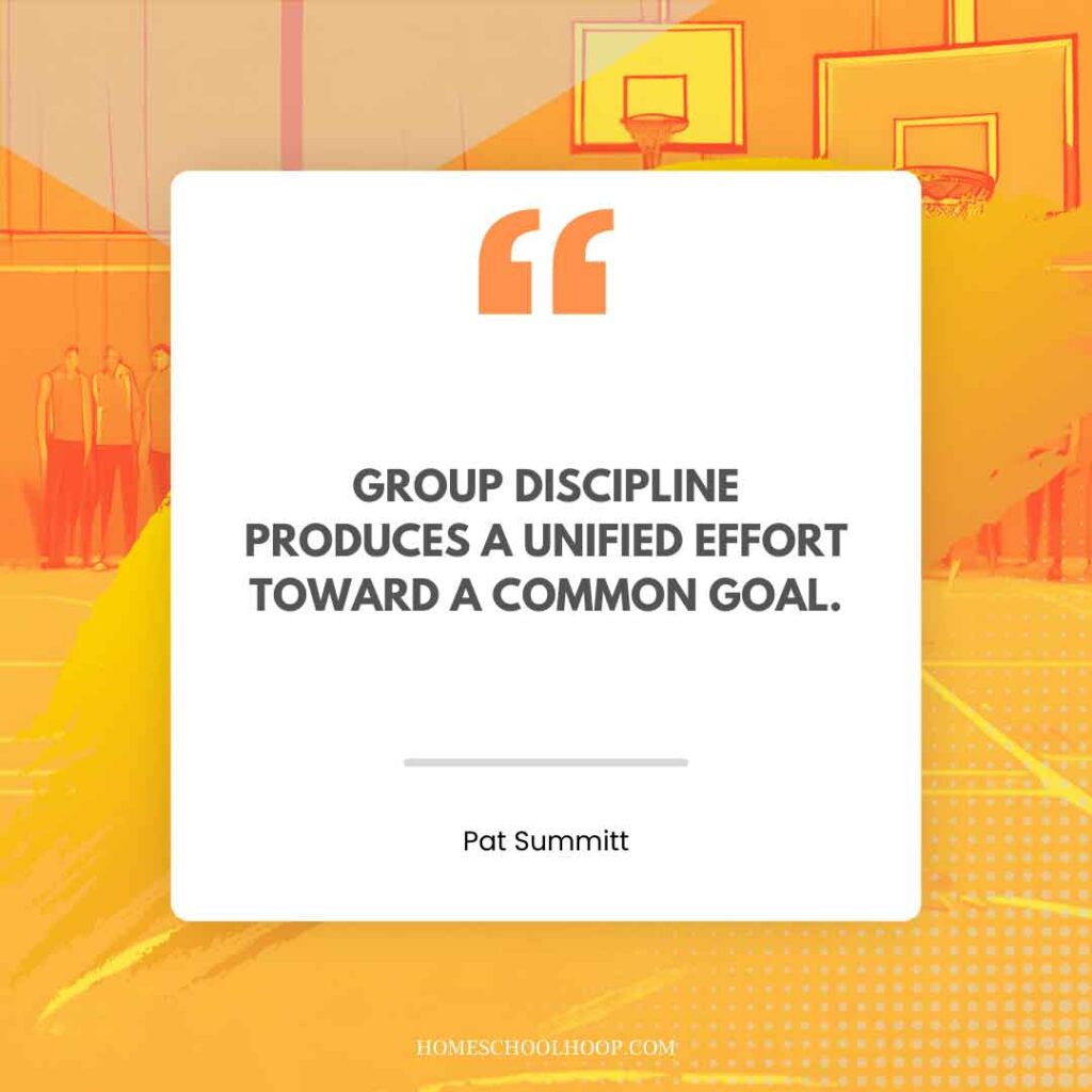 A Pat Summit quote graphic that reads: "Group discipline produces a unified effort toward a common goal."