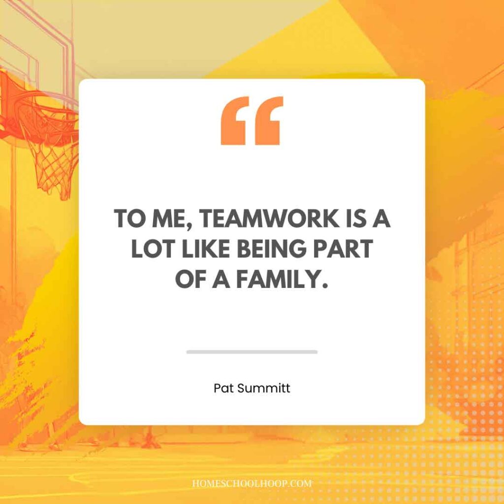 A Pat Summit quote graphic that reads: "To me, teamwork is a lot like being part of a family."