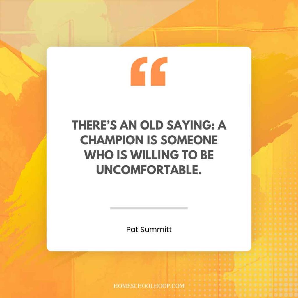A Pat Summit quote graphic that reads: "There’s an old saying: a champion is someone who is willing to be uncomfortable."