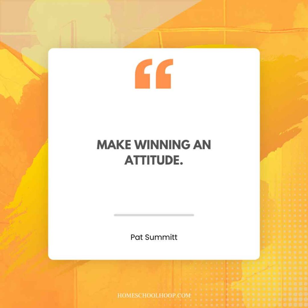 A Pat Summit quote graphic that reads: "Make winning an attitude."