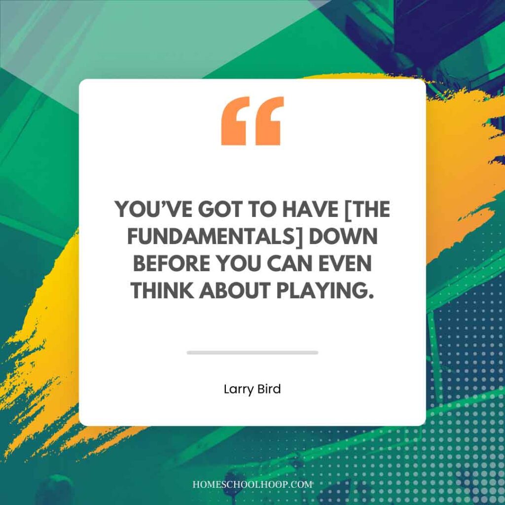A Larry Bird quote graphic that reads: "You’ve got to have [the fundamentals] down before you can even think about playing."