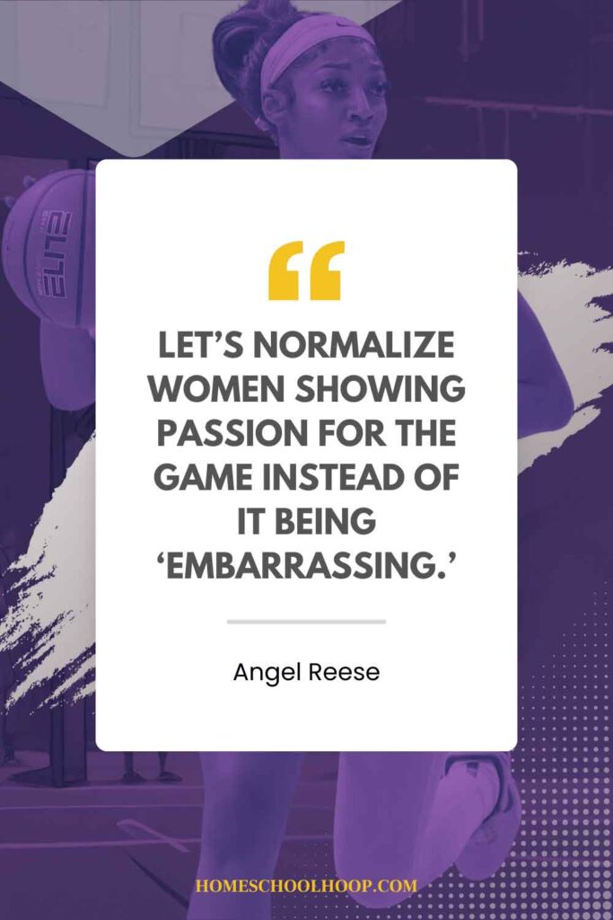An Angel Reese quote graphic that reads: "Let's normalize women showing passion for the game instead of it being 'embarrassing'."