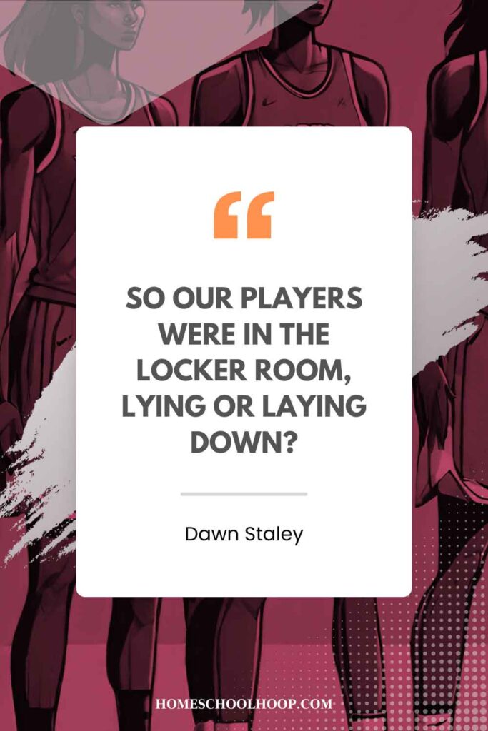 A Dawn Staley quote graphic that reads: "So our players were in the locker room, lying or laying down?"