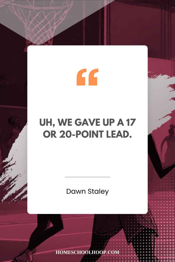 A Dawn Staley quote graphic that reads: “Uh, we gave up a 17 or 20-point lead.”