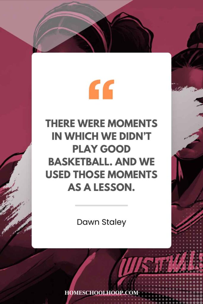 A Dawn Staley quote graphic that reads: "There were moments in which we didn’t play good basketball. And we used those moments as a lesson."