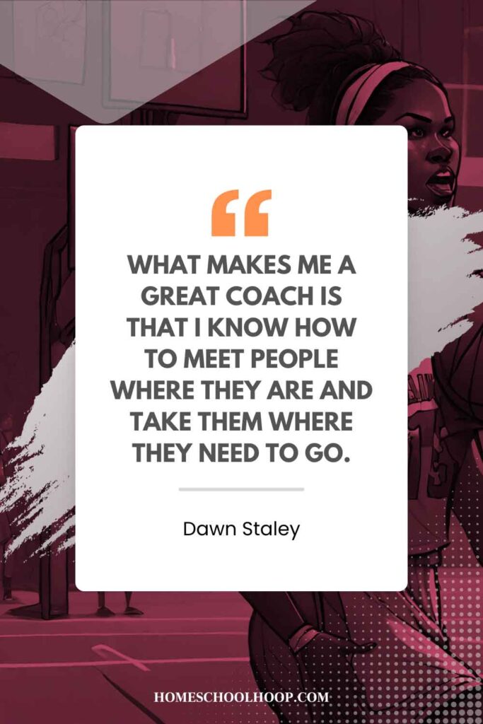 A Dawn Staley quote graphic that reads: "What makes me a great coach is that I know how to meet people where they are and take them where they need to go."
