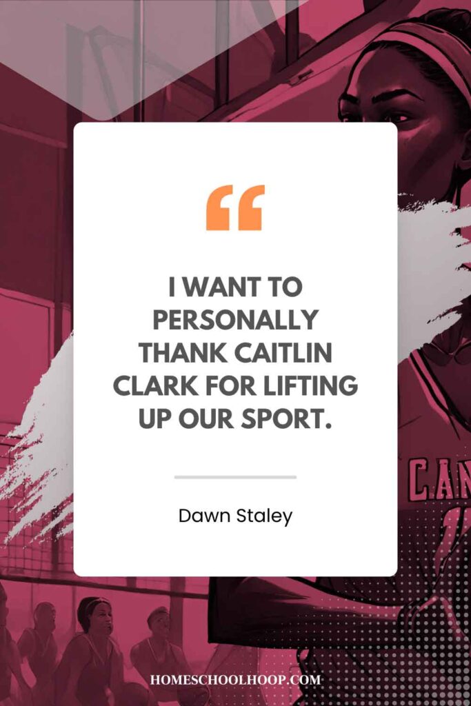 A Dawn Staley quote graphic that reads: "I want to personally thank Caitlin Clark for lifting up our sport."