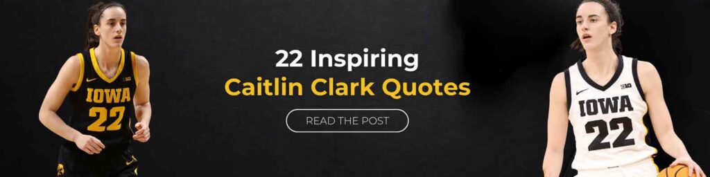 A banner ad with photos of Caitlin Clark. Overlay text reads: 22 Inspiring Caitlin Clark Quotes. A button reads: Read the Post