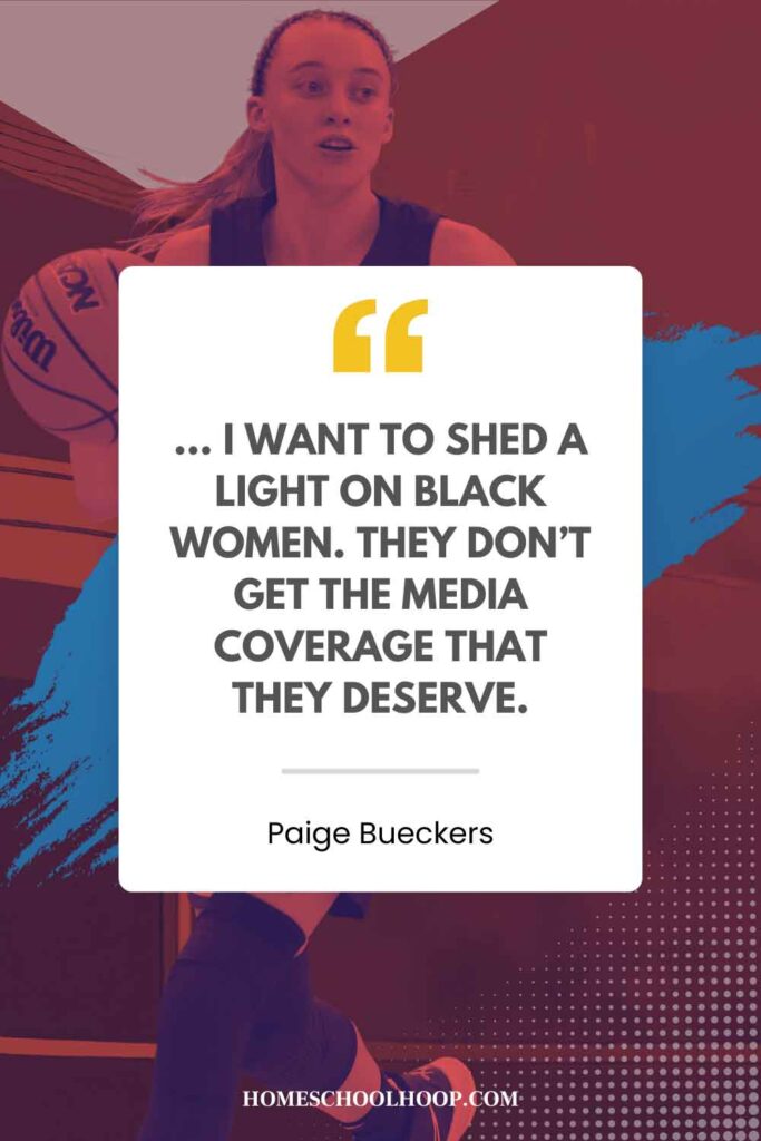 A Paige Bueckers quote graphic that reads: "... I want to shed a light on black women. They don't get the media coverage that they deserve."