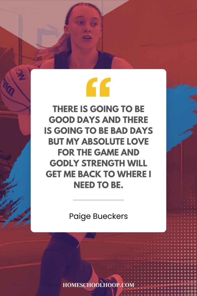 A Paige Bueckers quote graphic that reads: "There is going to be good days and there is going to be bad days but my absolute love for the game and Godly strength will get me back to where I need to be."