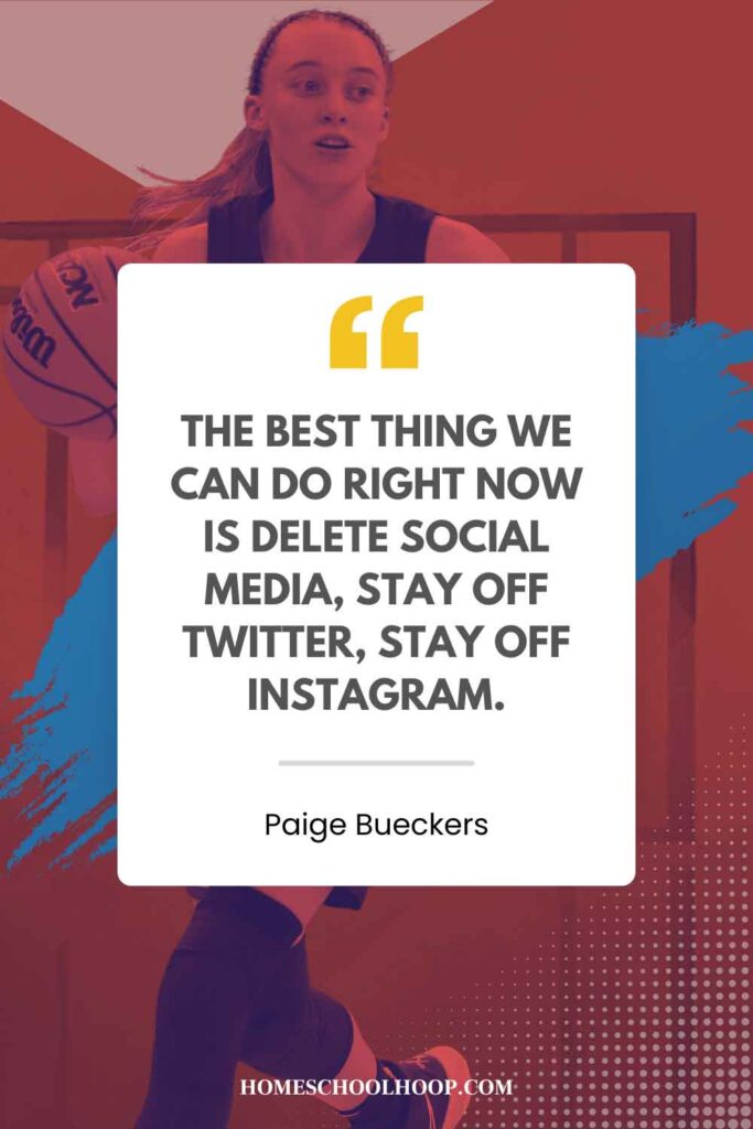 A Paige Bueckers quote graphic that reads: "The best thing we can do right now is delete social media, stay off Twitter, stay off Instagram."