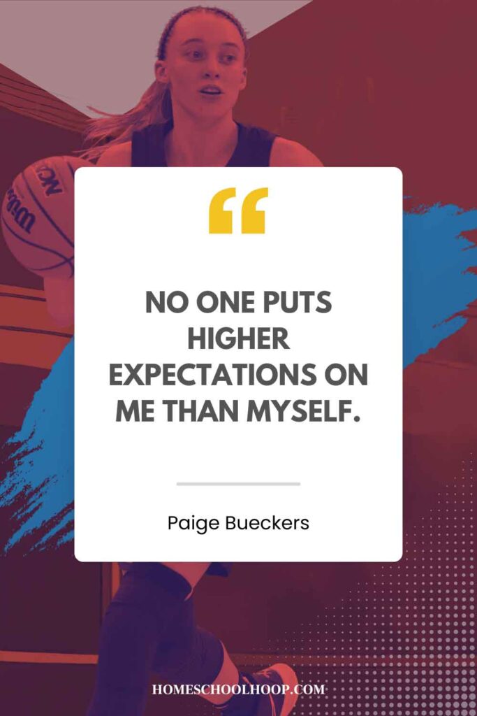 A Paige Bueckers quote graphic that reads: "No one puts higher expectations on me than myself."