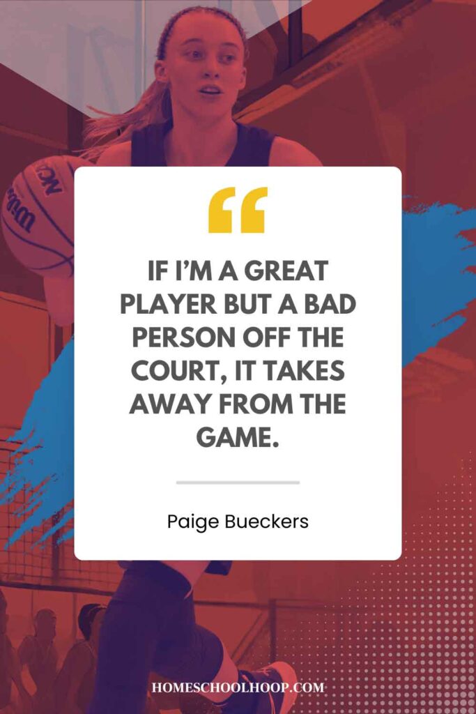 A Paige Bueckers quote graphic that reads: "If I'm a great player but a bad person off the court, it takes away from the game."