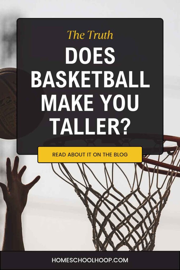 A 1000x1500 graphic featuring a photo of a hand reaching up toward a basketball as it bounces off a hoop. The overlay text reads: The Truth: Does Basketball Make You Taller?