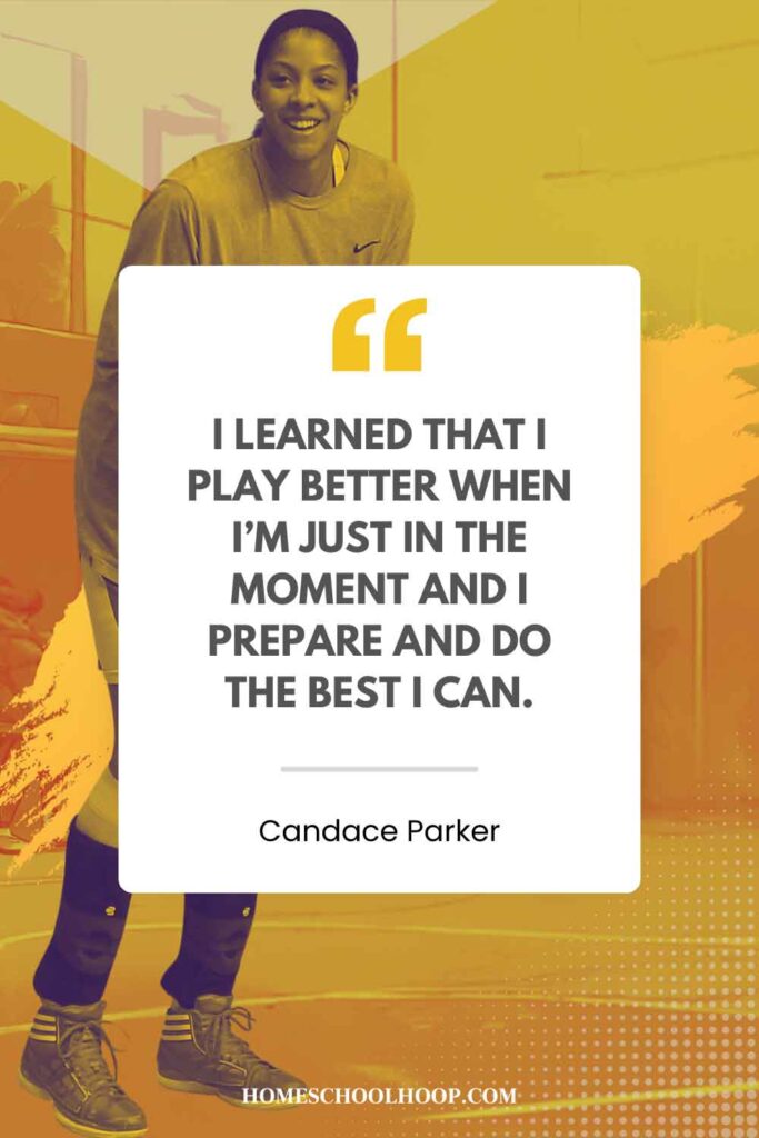 A Candace Parker quote graphic that reads: "I learned that I play better when I'm just in the moment and I prepare and do the best I can."