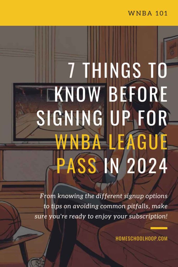 A 1000x1500 graphic featuring an illustration of a woman sitting on a couch in her home, holding a WNBA basketball and streaming WNBA League Pass on her television. Overlay text reads: 7 Things to Know Before Signing Up for WNBA League Pass in 2024