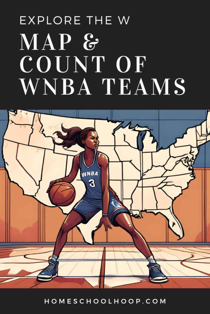 A 1000x1500 graphic that features an illustration of a WNBA player dribbling in front of a U.S. map. Text overlay reads: Explore the W: Map & Count of WNBA Teams