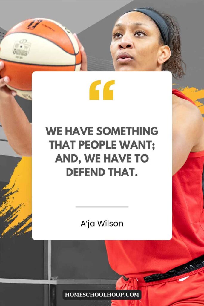 A photo of A'ja Wilson with an A'ja Wilson quote that reads: "We have something that people want; and, we have to defend that."