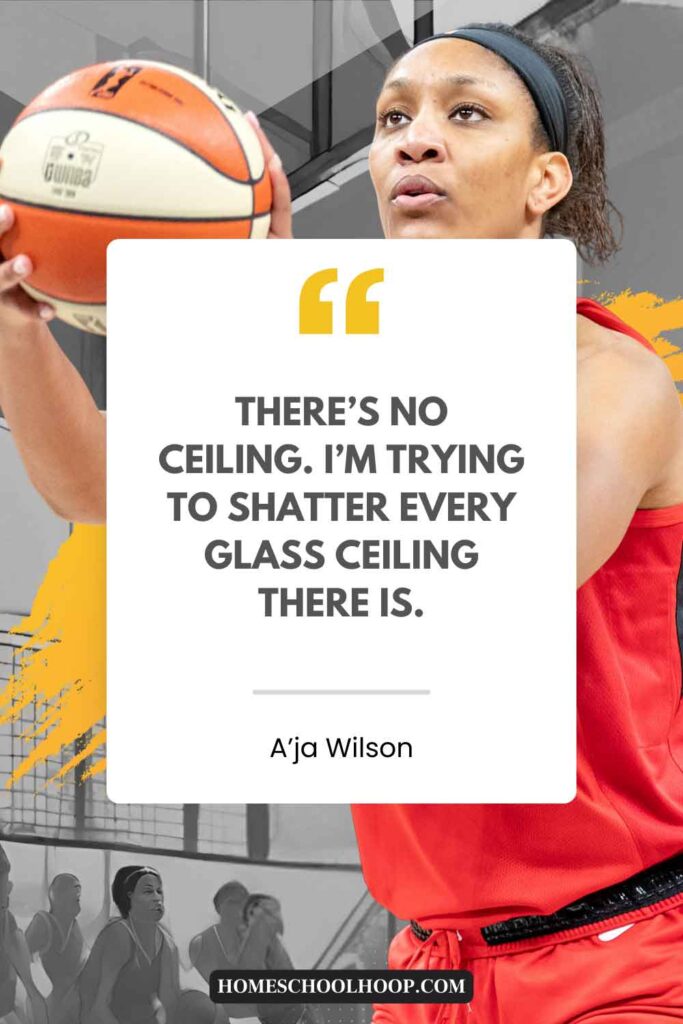 A photo of A'ja Wilson with an A'ja Wilson quote that reads: "There’s no ceiling. I’m trying to shatter every glass ceiling there is."