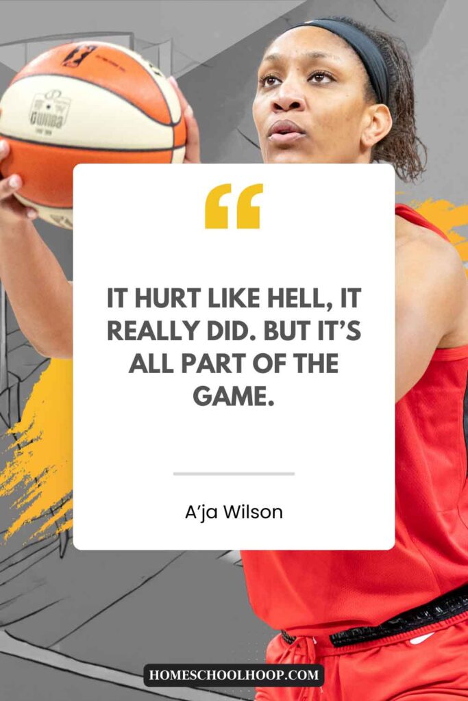 An A'ja Wilson quote that reads: "It hurt like hell, it really did. But it’s all part of the game."