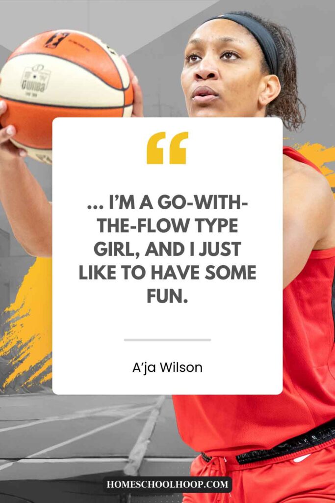 A photo of A'ja Wilson with an A'ja Wilson quote that reads: "... I’m a go-with-the-flow type girl, and I just like to have some fun."
